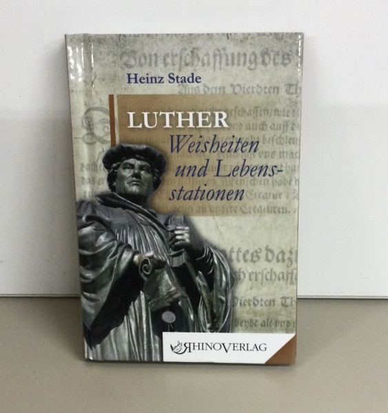 Luther Weisheiten und Lebensstationen
